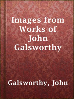 cover image of Images from Works of John Galsworthy